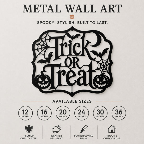 Halloween metal wall art sign featuring the words 'Trick or Treat' in a decorative cutout design with bats, spiders, webs, and jack-o'-lanterns. The image includes marketing text, available sizes from 12 to 36 inches, and feature icons for premium quality steel, weather resistance, powder-coated finish, and indoor/outdoor use on a light beige background.