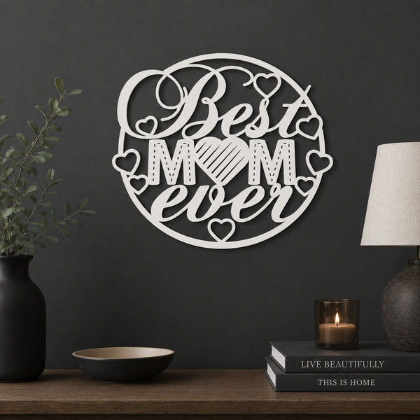 Best Mom Ever Metal Wall Art – Heart Mom Sign