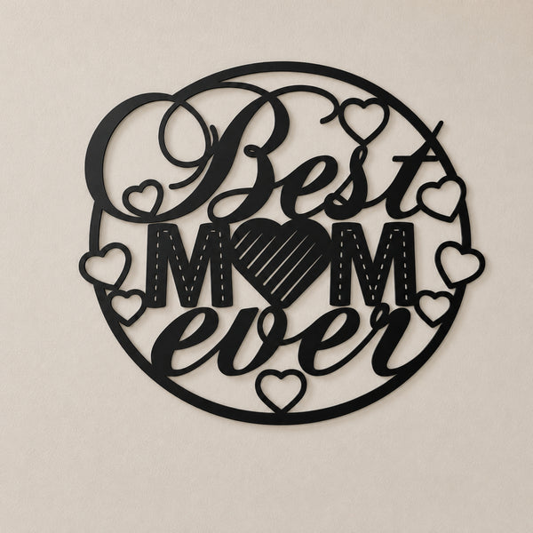 Best Mom Ever Metal Wall Art – Heart Mom Sign